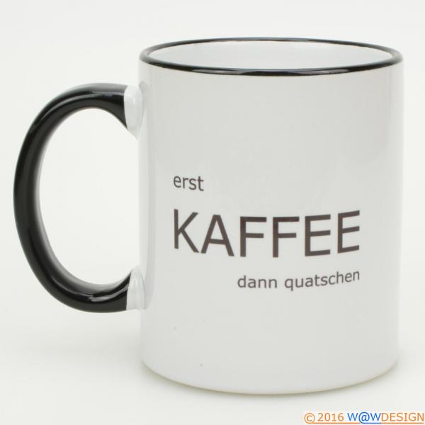 Kaffeebcher erst KAFFEE dann quatschen